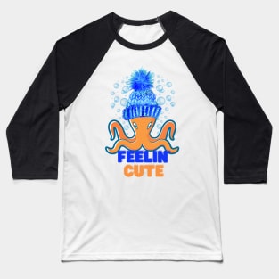 Feelin' Cute Baby Octopus! Baseball T-Shirt